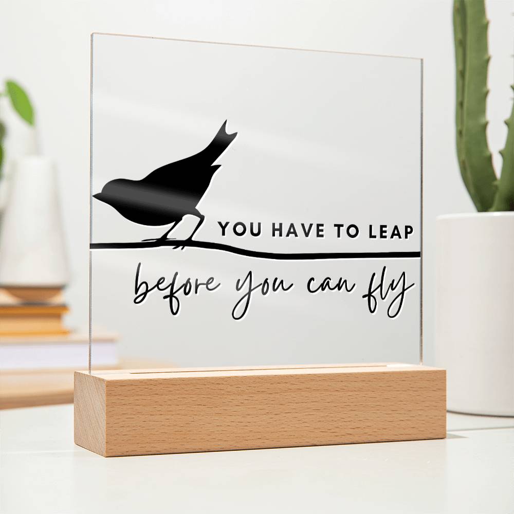 You Have To Leap - Motivational Acrylic Plaque with LED Night Light - Inspirational Home Decor