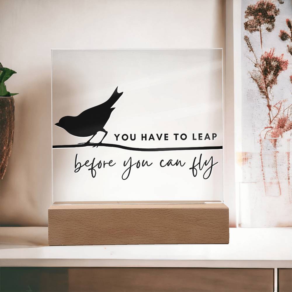 You Have To Leap - Motivational Acrylic Plaque with LED Night Light - Inspirational Home Decor