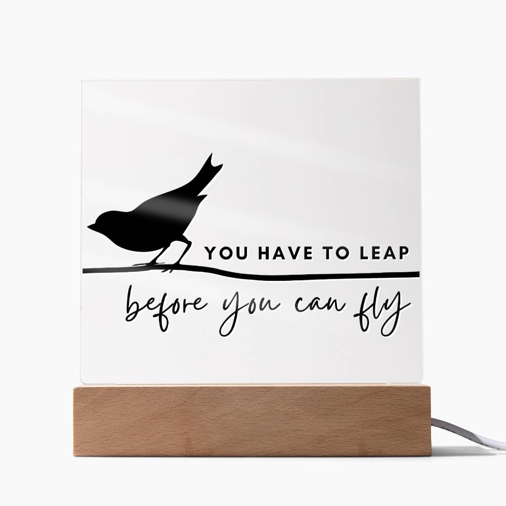 You Have To Leap - Motivational Acrylic Plaque with LED Night Light - Inspirational Home Decor