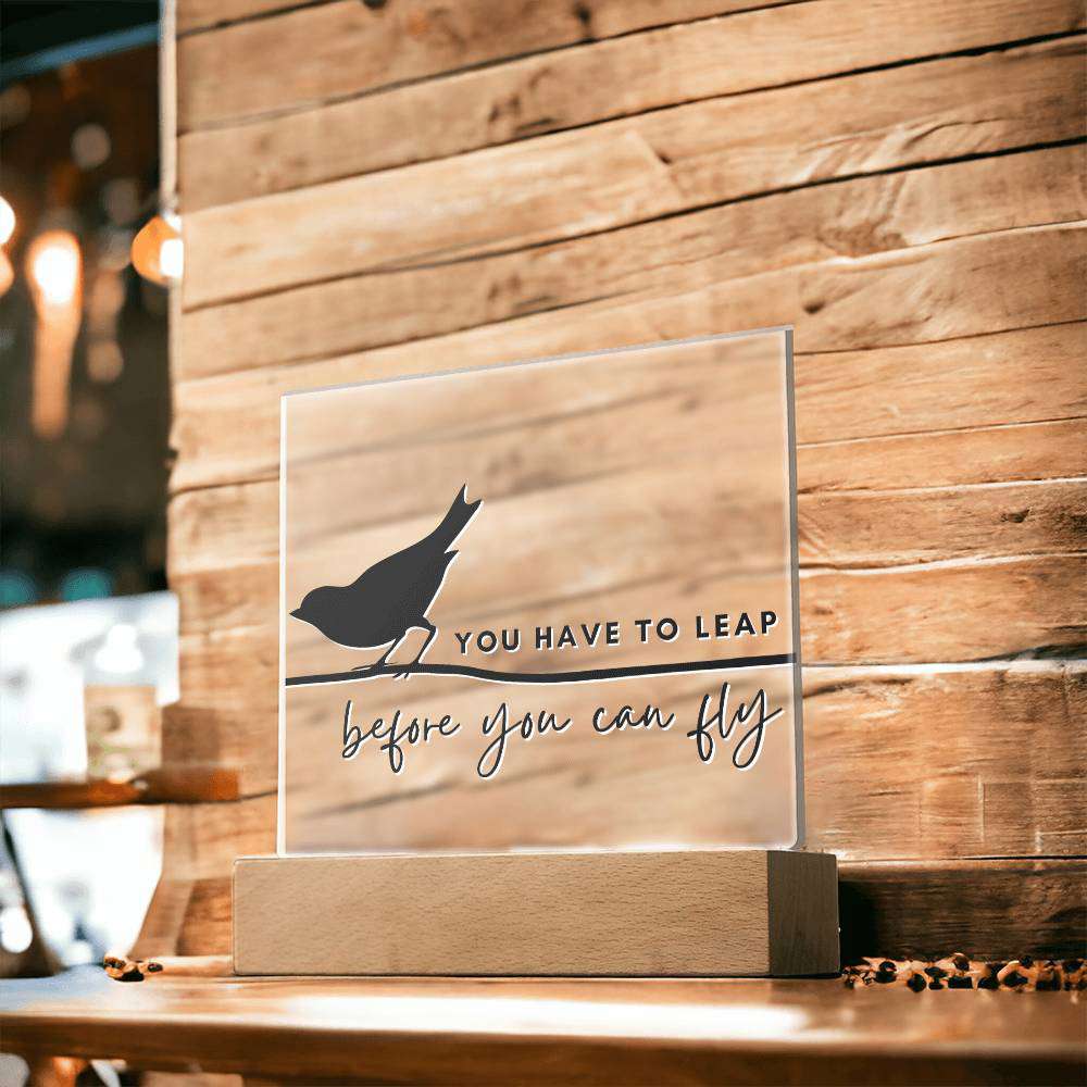 You Have To Leap - Motivational Acrylic Plaque with LED Night Light - Inspirational Home Decor