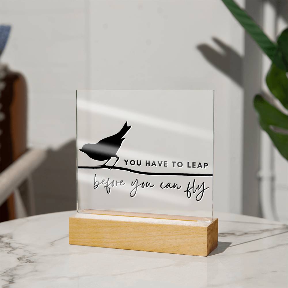 You Have To Leap - Motivational Acrylic Plaque with LED Night Light - Inspirational Home Decor