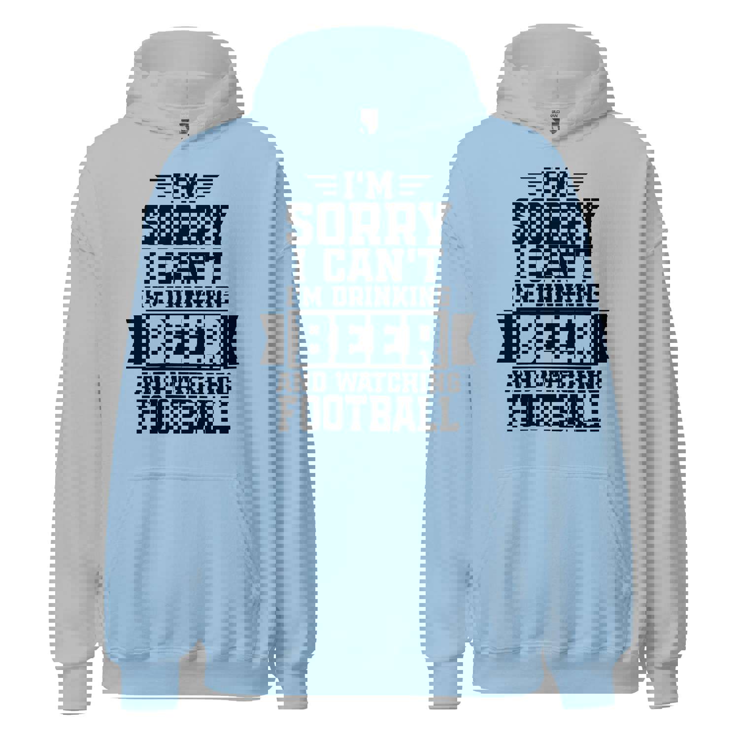 Sorry, I Can't - I'm Drinking Beer and Watching Football - Black Ink - Unisex Hoodie