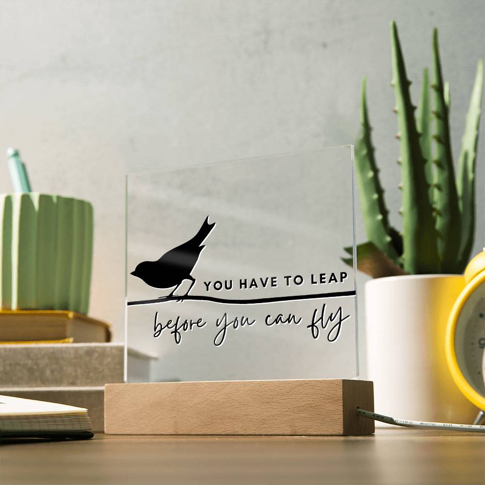You Have To Leap - Motivational Acrylic Plaque with LED Night Light - Inspirational Home Decor