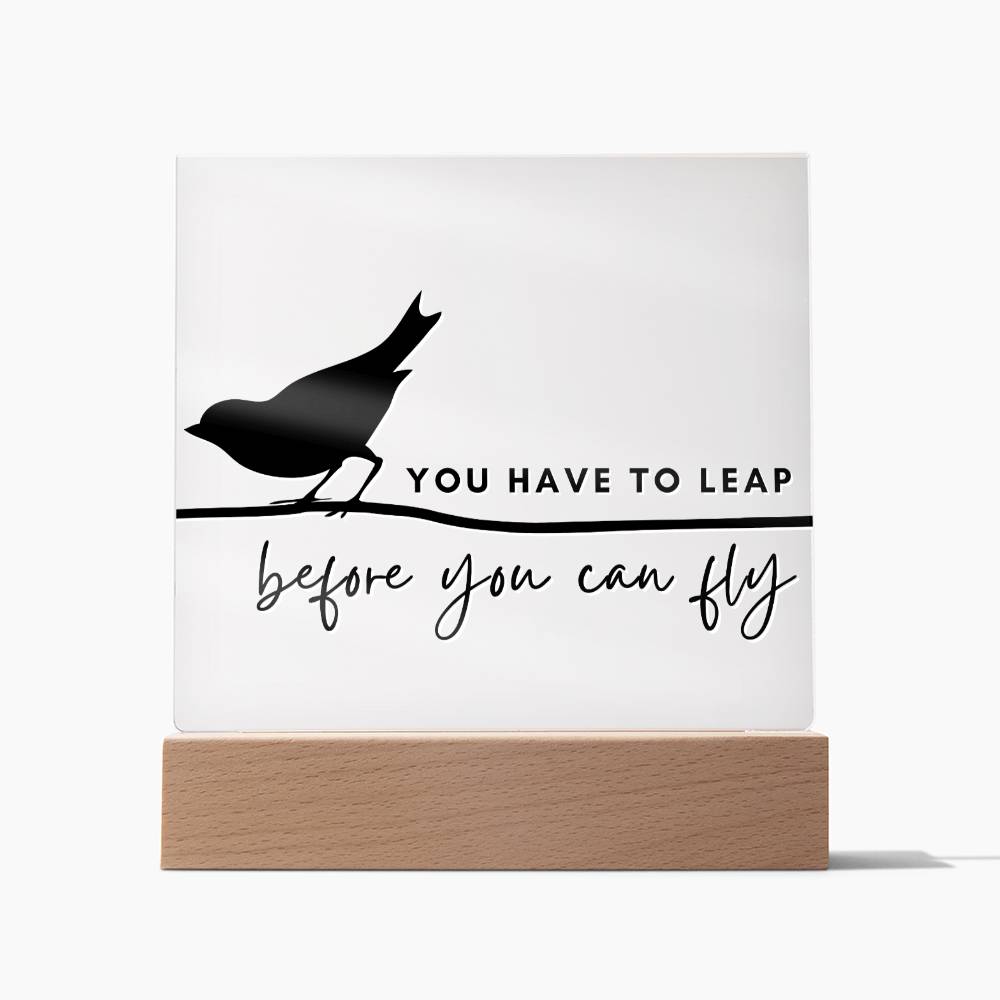 You Have To Leap - Motivational Acrylic Plaque with LED Night Light - Inspirational Home Decor