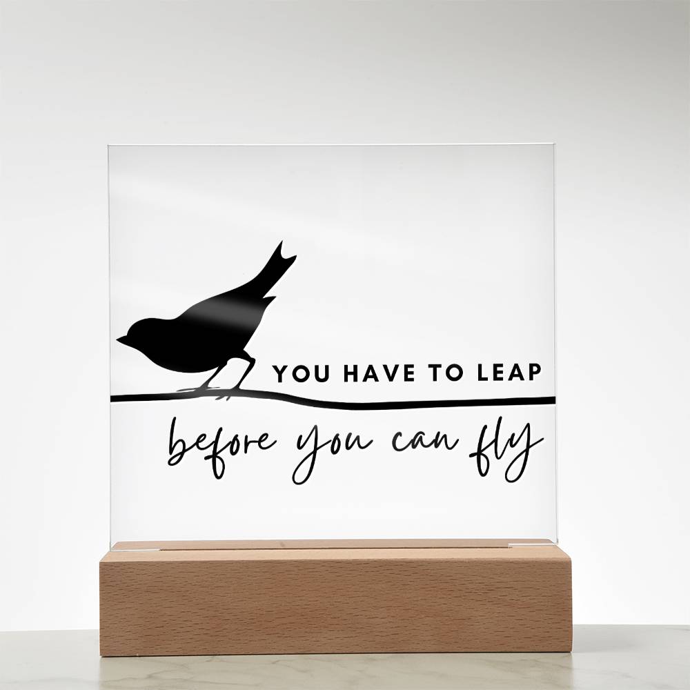 You Have To Leap - Motivational Acrylic Plaque with LED Night Light - Inspirational Home Decor