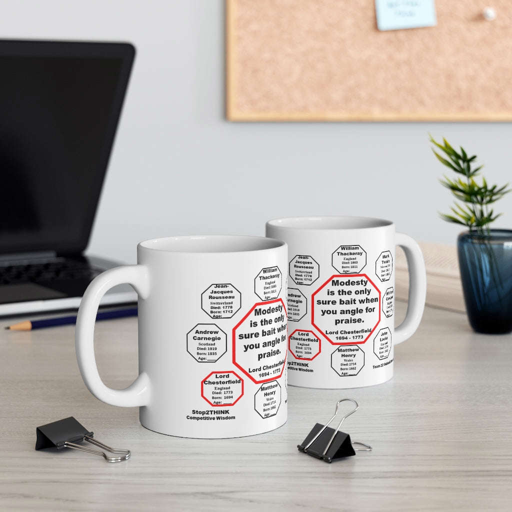 Modesty is the only sure bait when you angle for praise - Lord Chesterfield Quote Mug