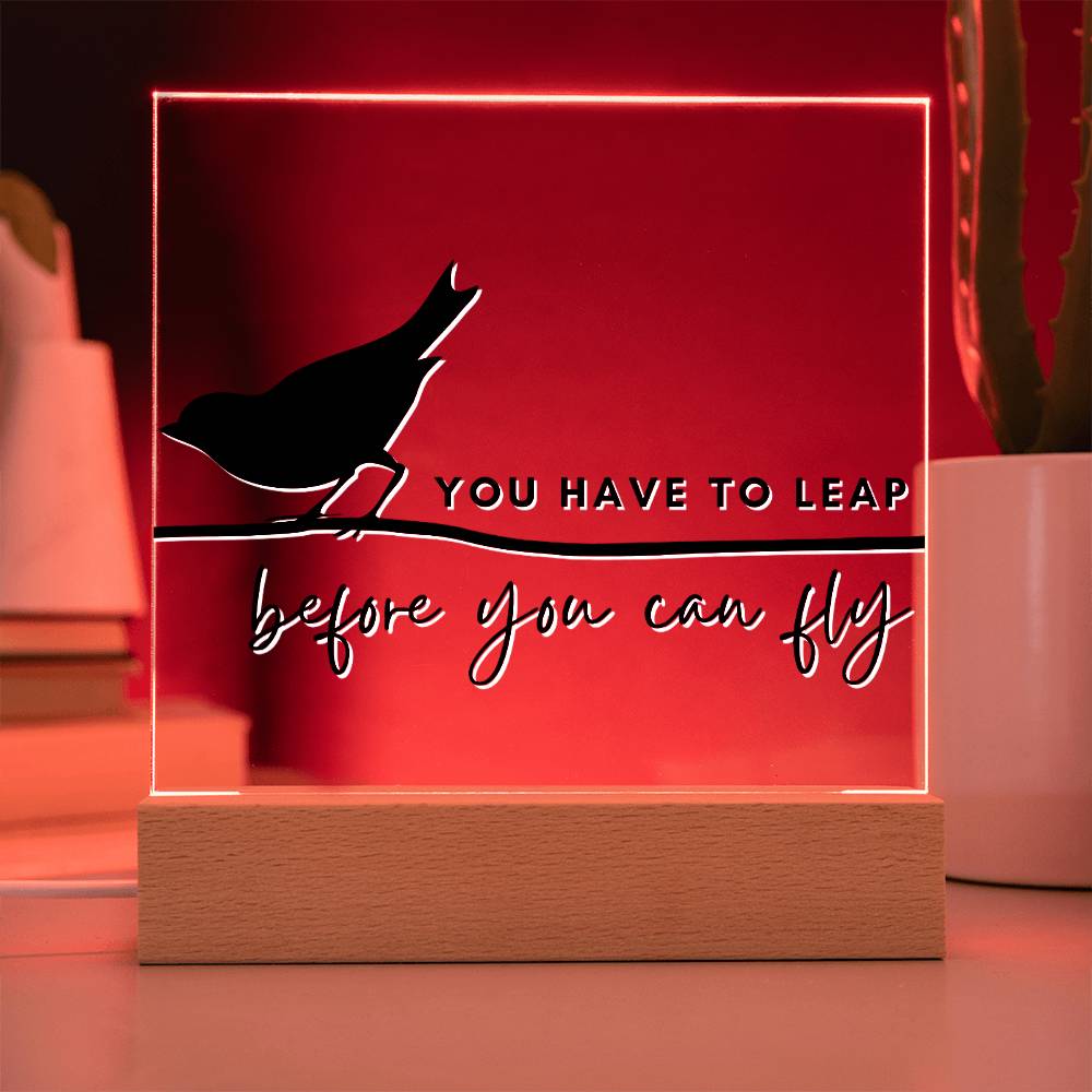 You Have To Leap - Motivational Acrylic Plaque with LED Night Light - Inspirational Home Decor