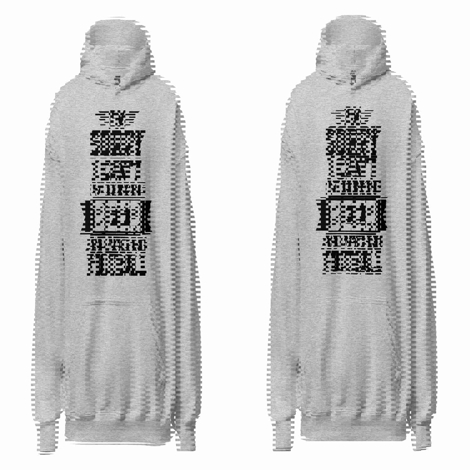 Sorry, I Can't - I'm Drinking Beer and Watching Football - Black Ink - Unisex Hoodie