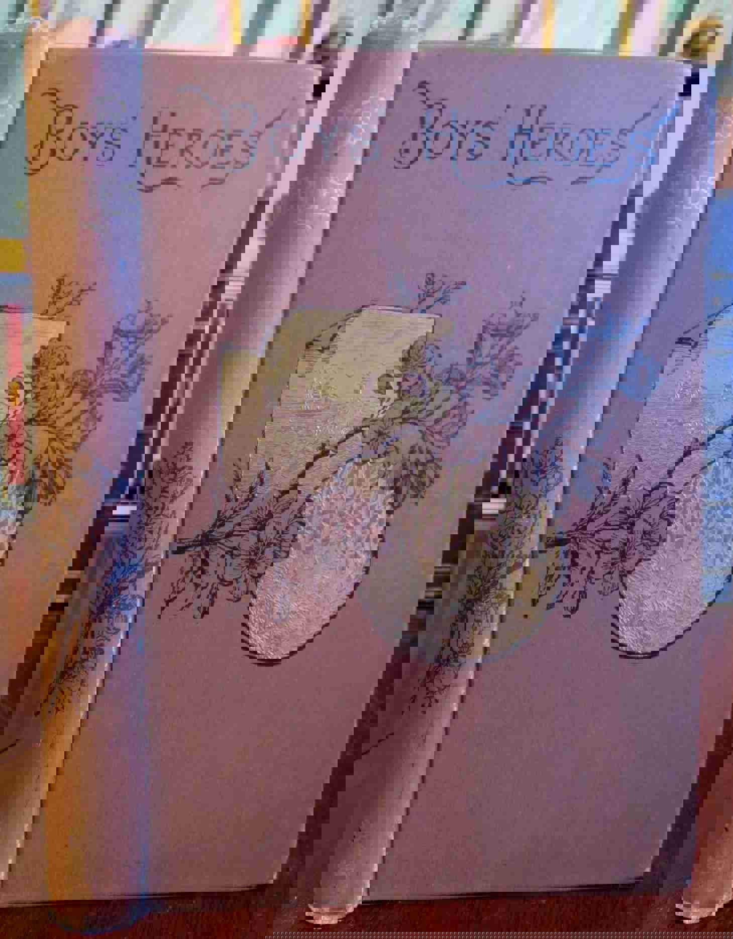 Boys Heroes: Alexander the Great, Napoleon, King Arthur - 1886 Signed Book by Edward Everett Hale