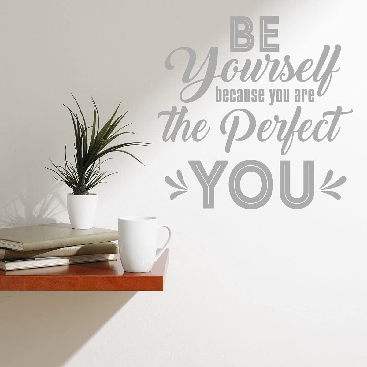 Be Yourself Because You Are The Perfect You Motivational Wall Decals