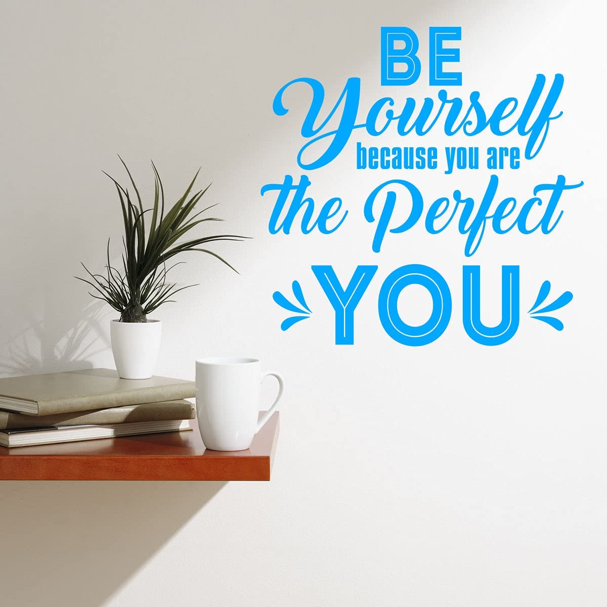 Be Yourself Because You Are The Perfect You Motivational Wall Decals