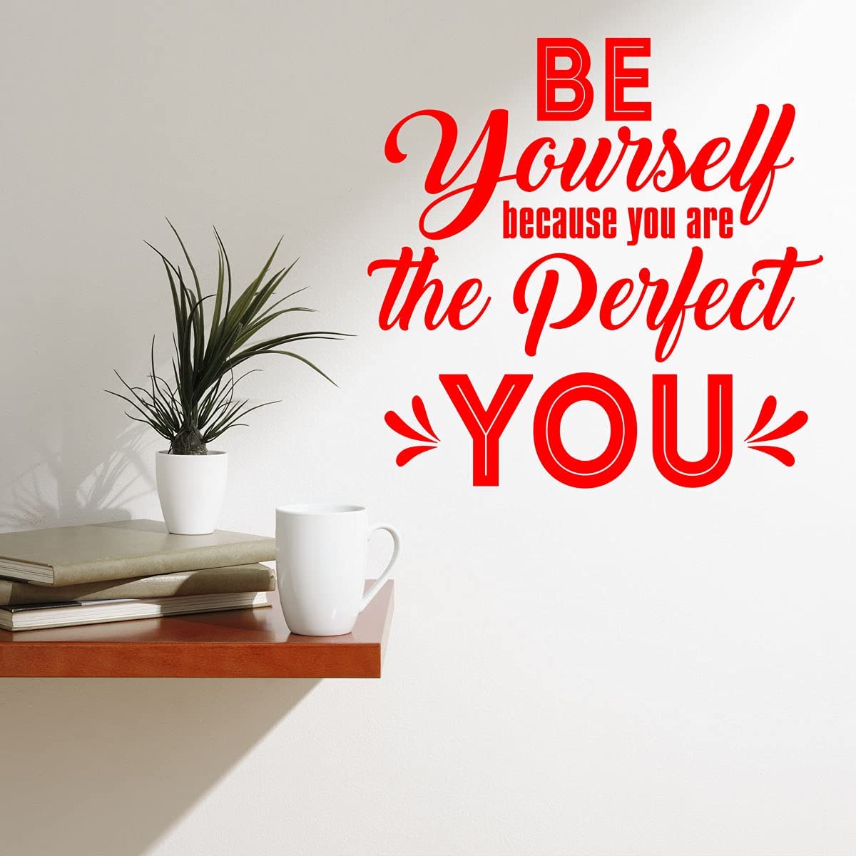Be Yourself Because You Are The Perfect You Motivational Wall Decals