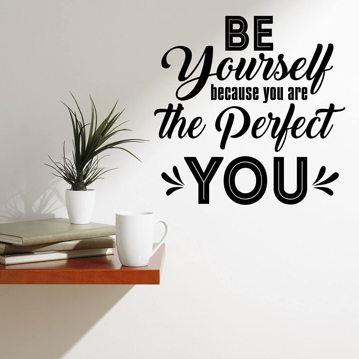 Be Yourself Because You Are The Perfect You Motivational Wall Decals