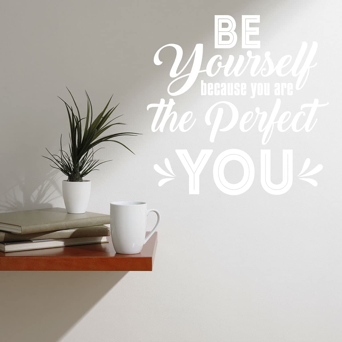 Be Yourself Because You Are The Perfect You Motivational Wall Decals