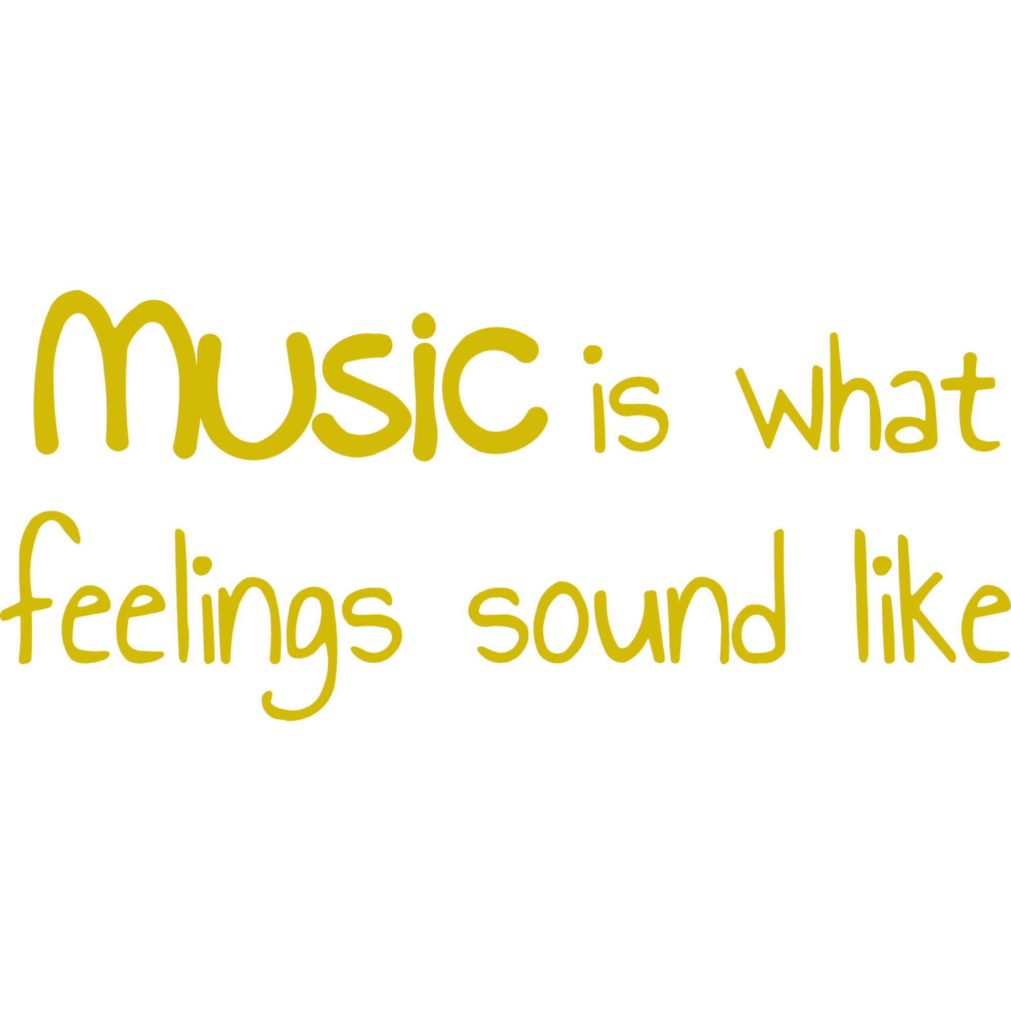 Music Is What Feelings Sound Like Vinyl Wall Decal VWAQ
