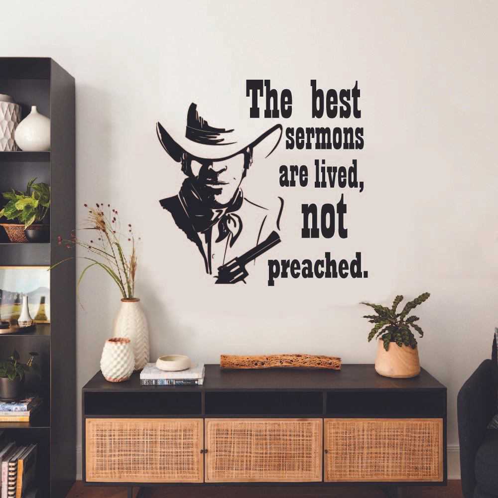 Cowboy Quotes Vinyl Wall Sticker Wall Decal - The Best Sermons are Lived Cowboy Cowgirl Quote