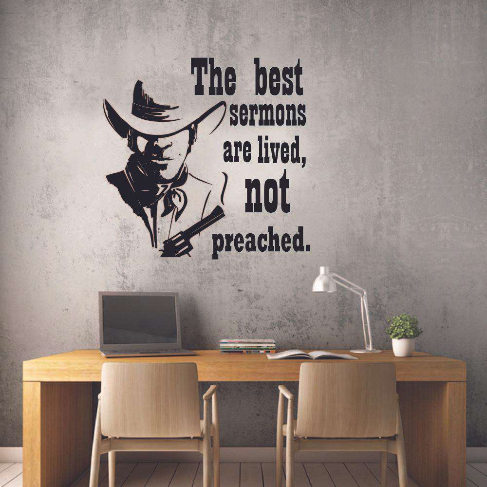 Cowboy Quotes Vinyl Wall Sticker Wall Decal - The Best Sermons are Lived Cowboy Cowgirl Quote