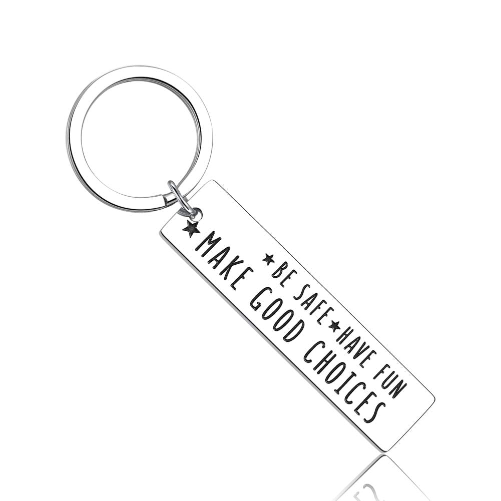 New Driver Keychain - Be Safe, Have Fun, Make Good Choices - Perfect Graduation or Birthday Gift