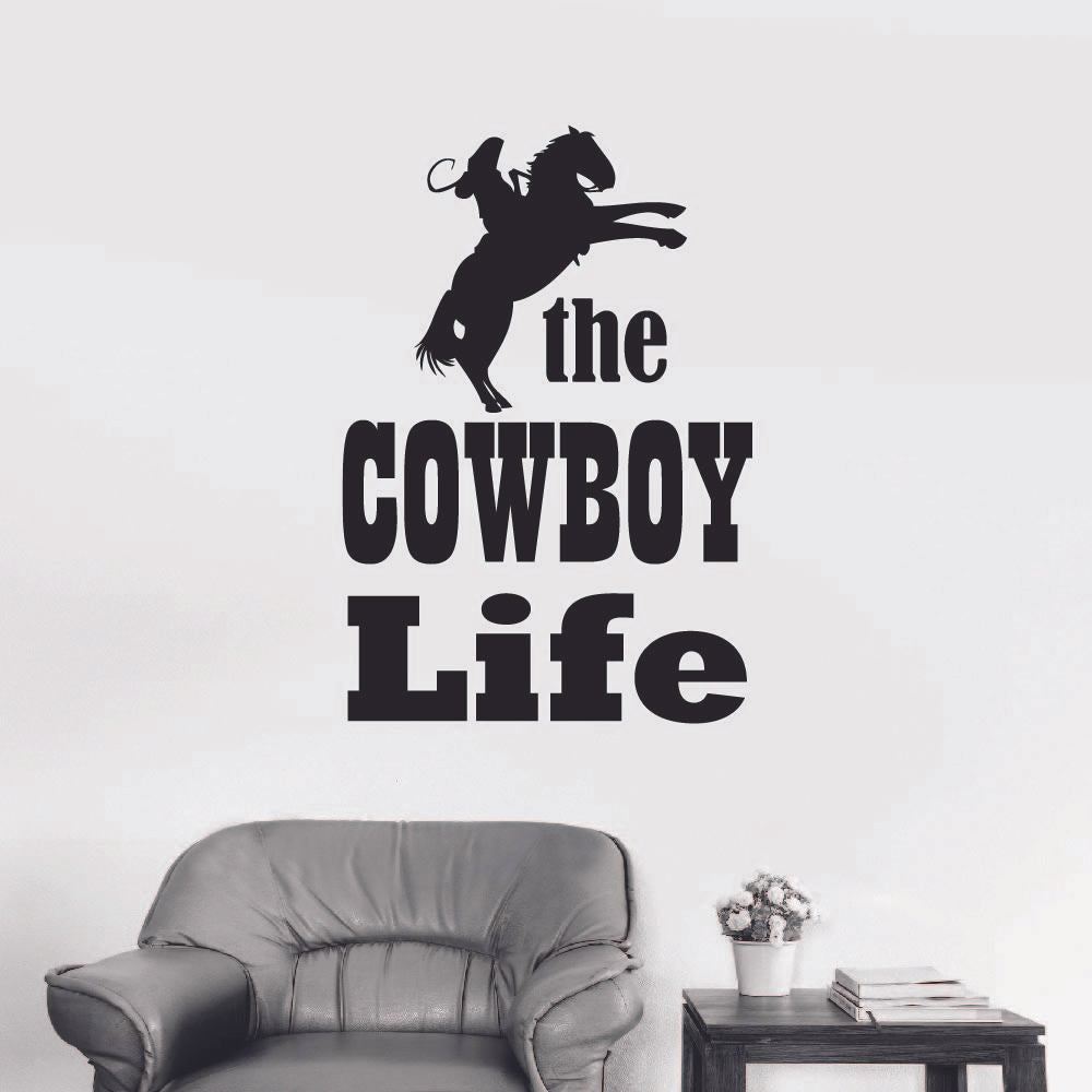 Cowboy Quotes Vinyl Wall Sticker Wall Decal - The Cowboy Life Horse Cowboy Cowgirl Quote