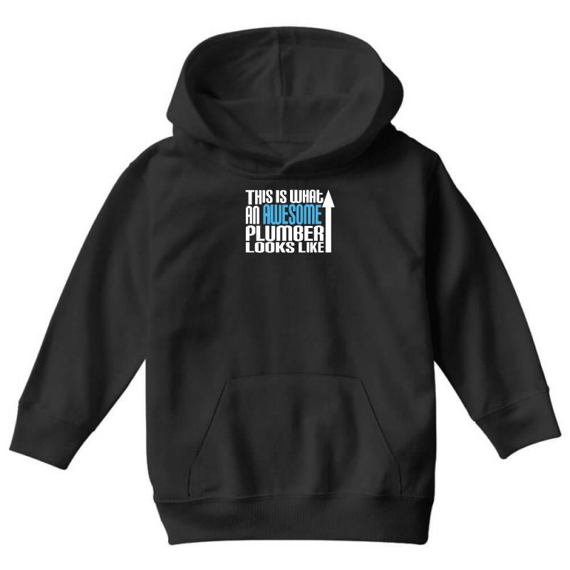 This Is What An Awesome Plumber Looks Like Youth Hoodie