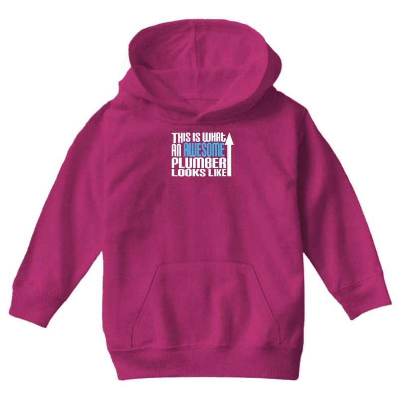 This Is What An Awesome Plumber Looks Like Youth Hoodie