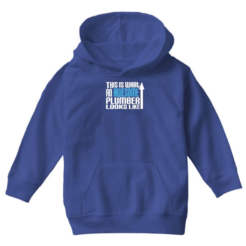This Is What An Awesome Plumber Looks Like Youth Hoodie