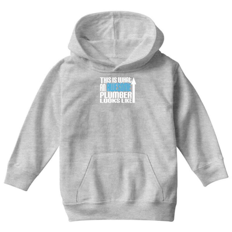 This Is What An Awesome Plumber Looks Like Youth Hoodie