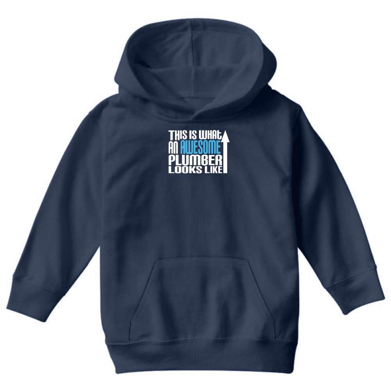 This Is What An Awesome Plumber Looks Like Youth Hoodie