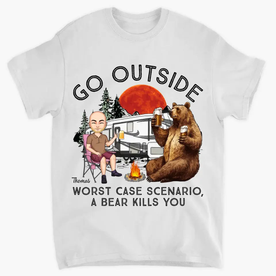 Personalized Custom T-shirt - Birthday Gift For Camping Lover - Go Outside Worst Case Scenario A Bear Kills You