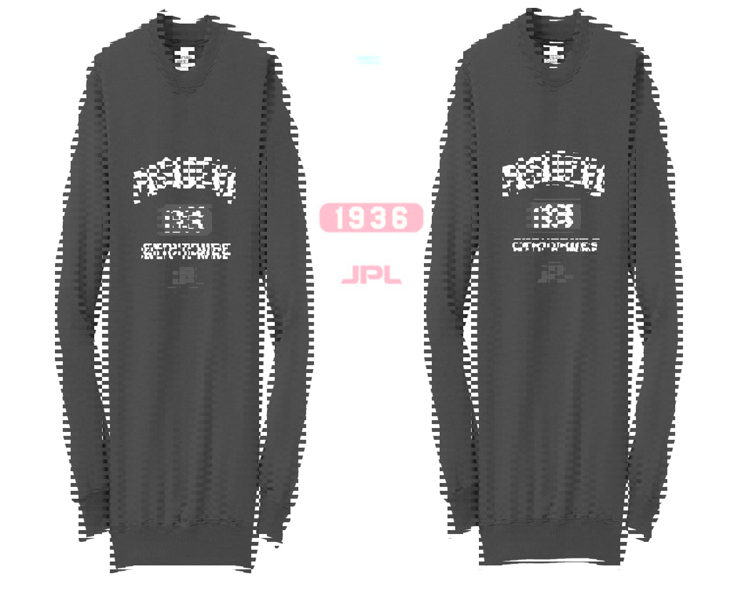 JPL Pasadena 1936 Center Of The Universe Sweatshirt