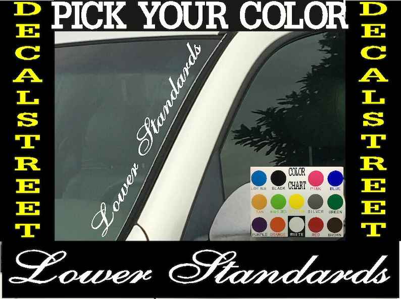 Lower Standards Vertical Windshield Decal Sticker | Die Cut Vinyl | 4 x 22 | Car Truck SUV