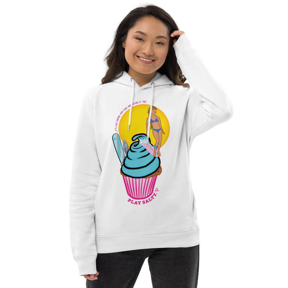 HAVE YOUR CAKE & EAT IT TOO Organic Hoodie - Eco-Friendly Comfort