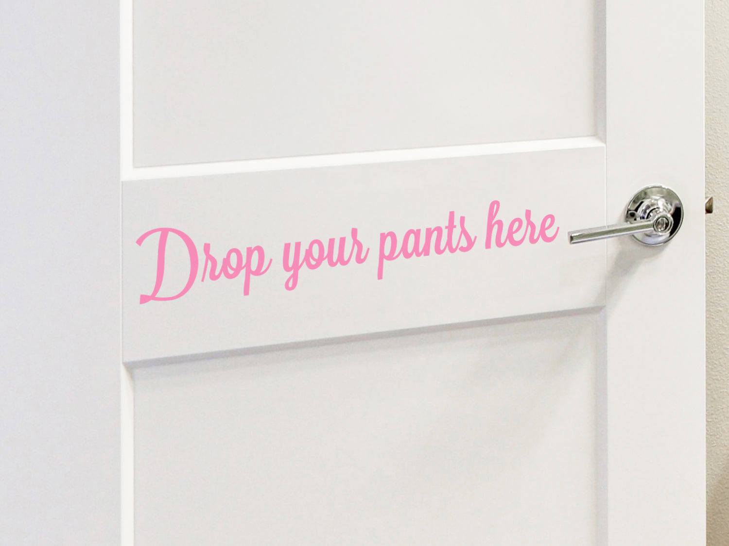 Drop Your Pants Here Cursive Laundry Room Wall Decal