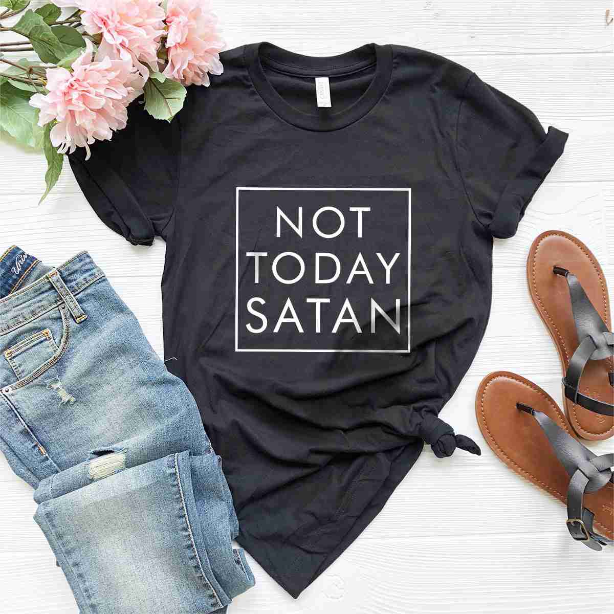 Not Today Satan Shirt - Jesus Clothing for Faith and Strength