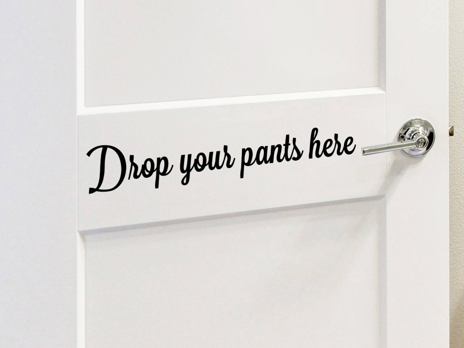 Drop Your Pants Here Cursive Laundry Room Wall Decal