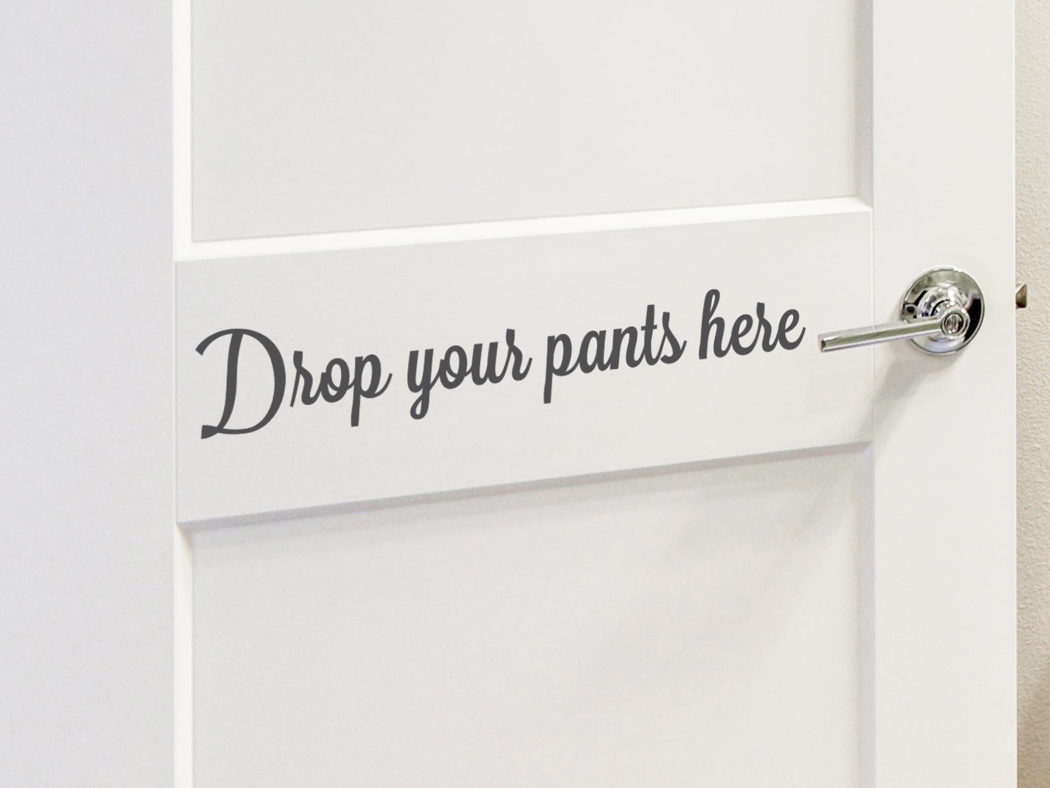 Drop Your Pants Here Cursive Laundry Room Wall Decal