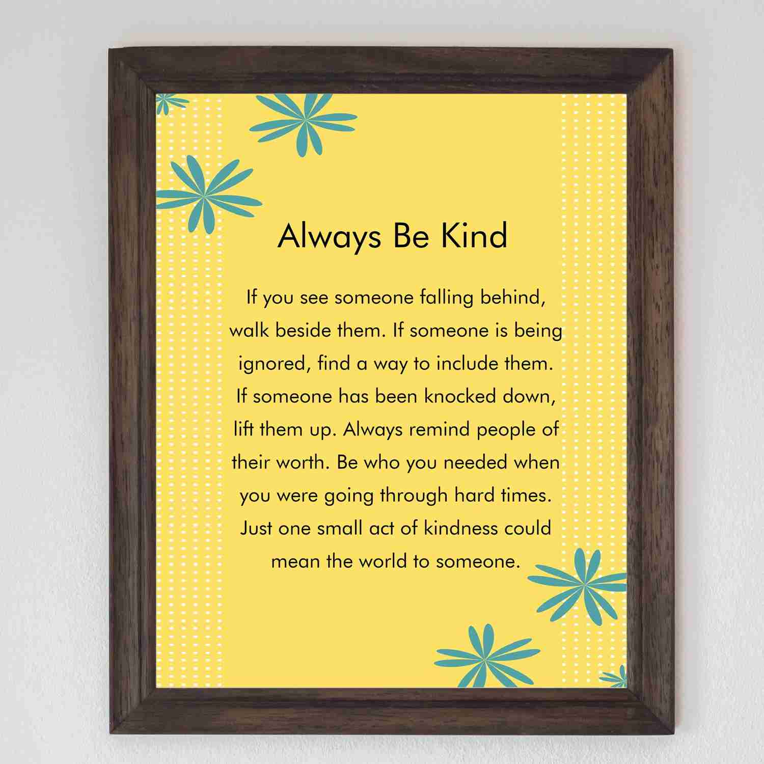 Always Be Kind - Inspirational Floral Typographic Wall Art Poster Print (8 x 10)