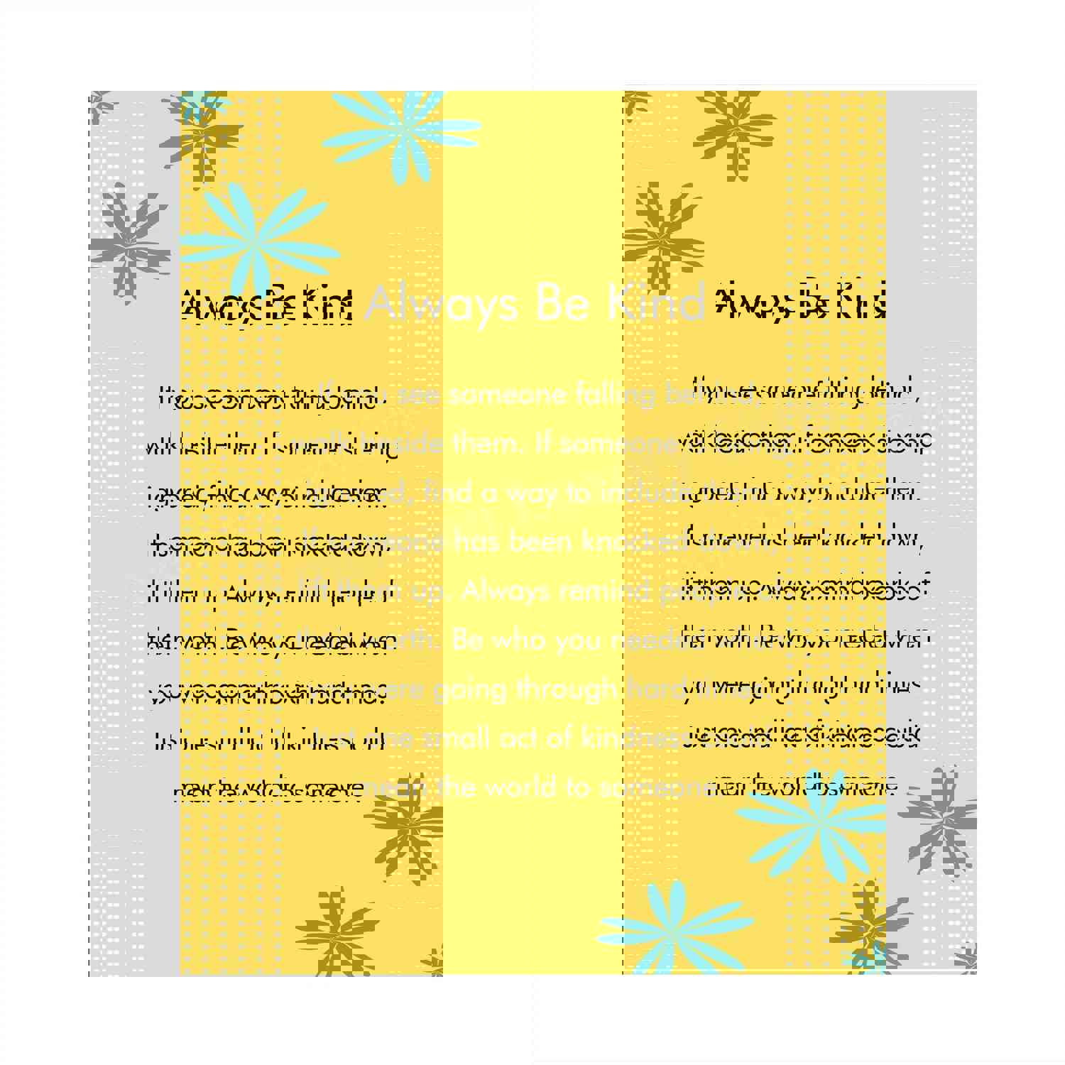 Always Be Kind - Inspirational Floral Typographic Wall Art Poster Print (8 x 10)