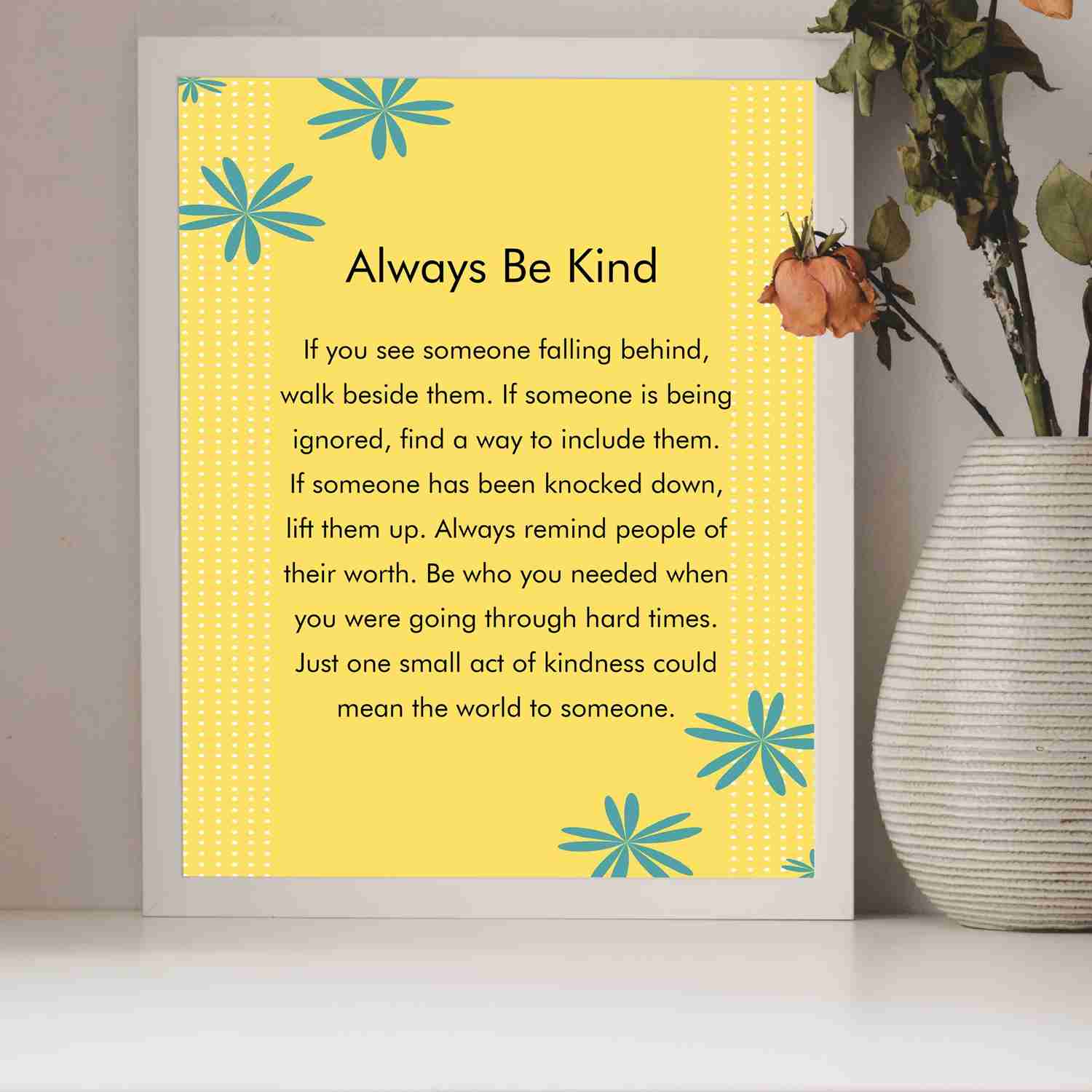 Always Be Kind - Inspirational Floral Typographic Wall Art Poster Print (8 x 10)