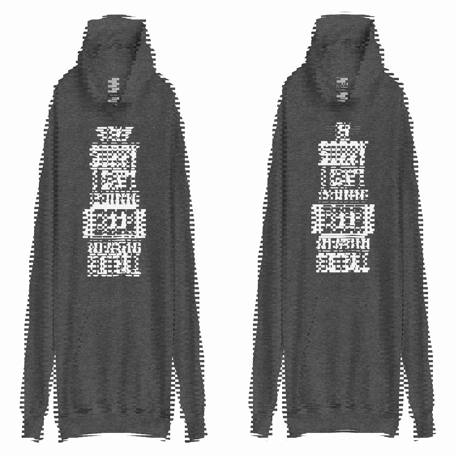 Sorry, I Can't - I'm Drinking Beer and Watching Football - White Ink - Unisex Hoodie