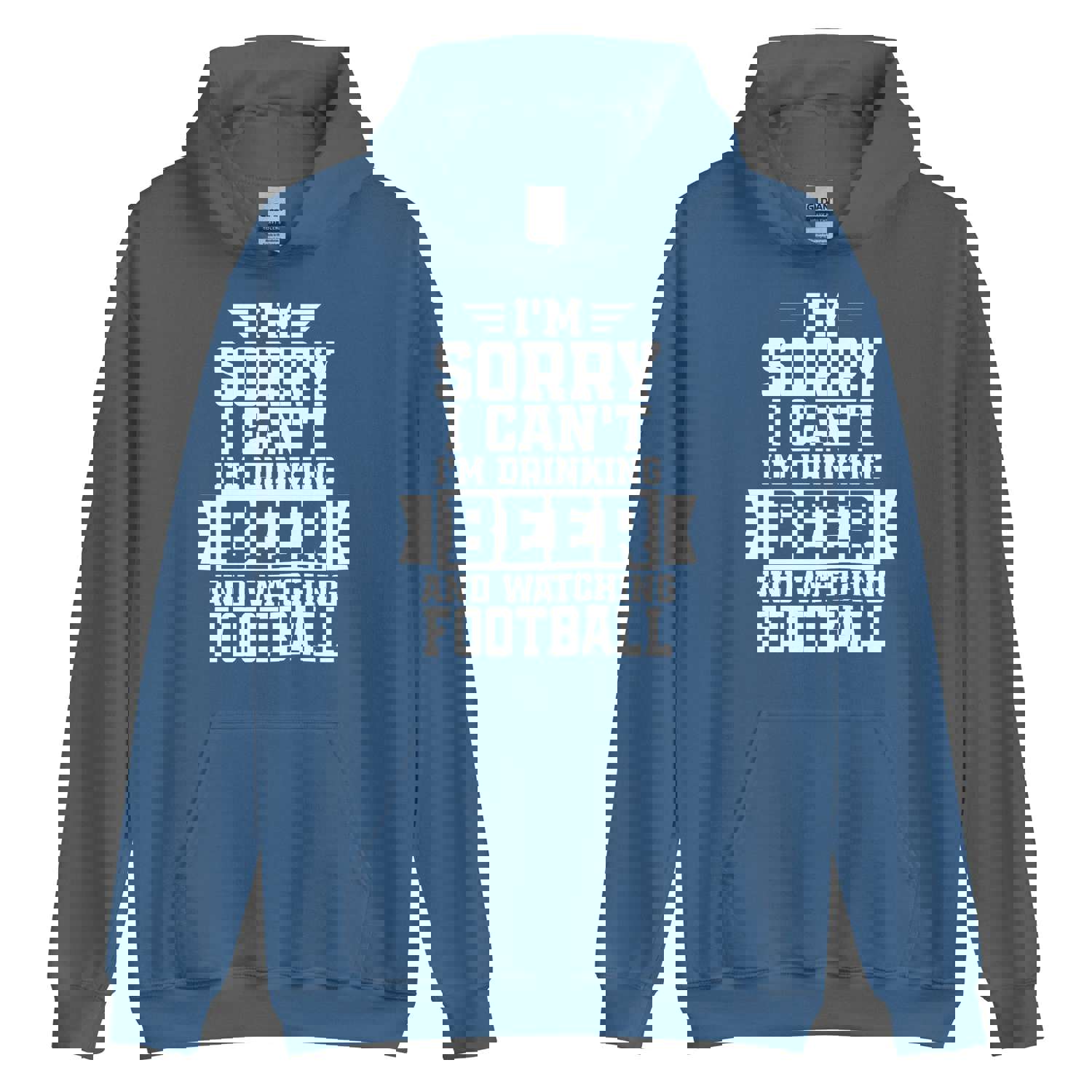 Sorry, I Can't - I'm Drinking Beer and Watching Football - White Ink - Unisex Hoodie