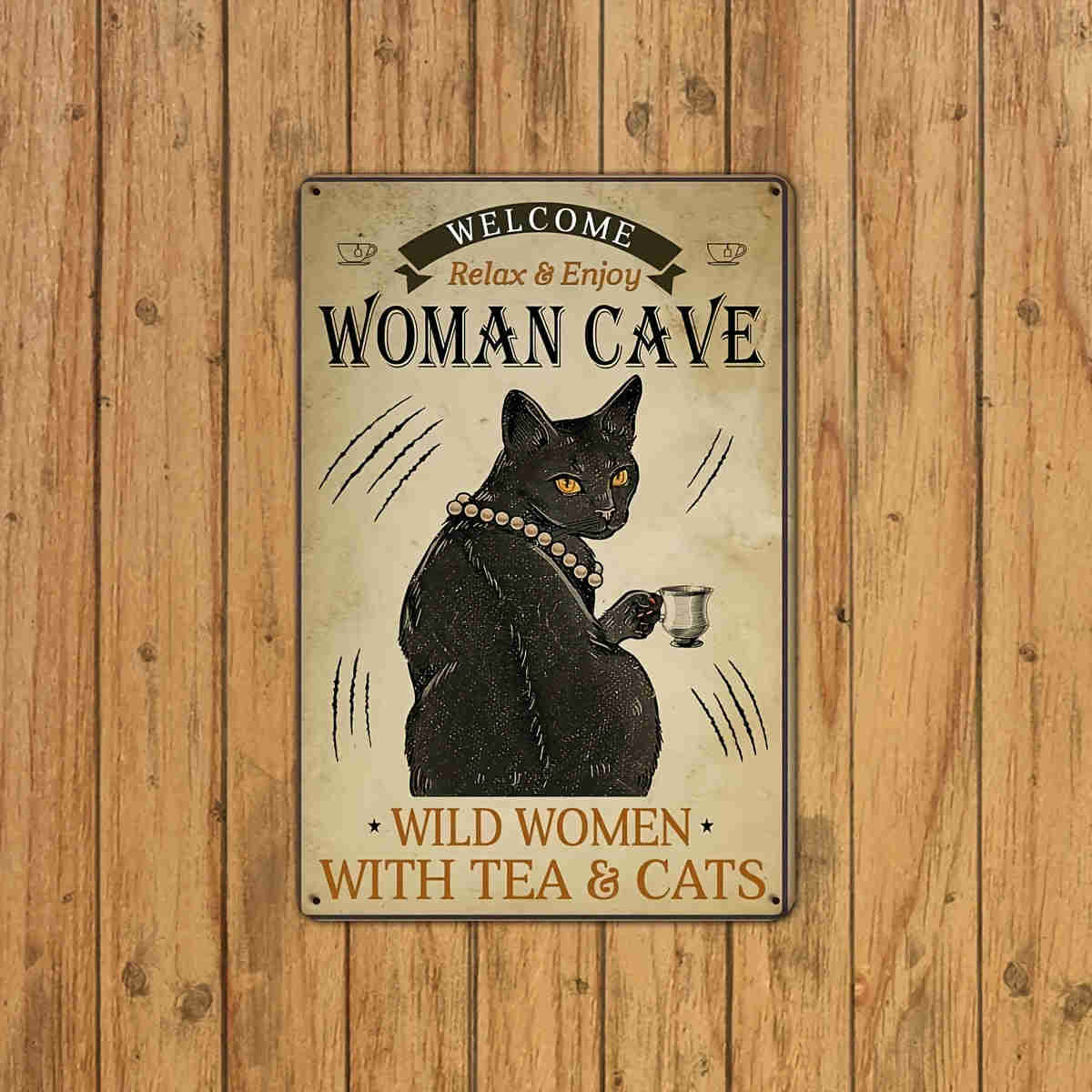 Vintage Welcome Woman Cave Wild Women With Tea Cats Metal Tin Sign - 8x12 Inches