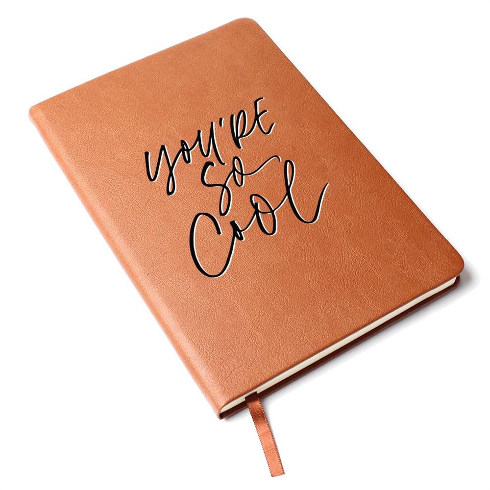 Youre So Cool - Inspirational Leather Journal - Encouragement, Birthday or Christmas Gift
