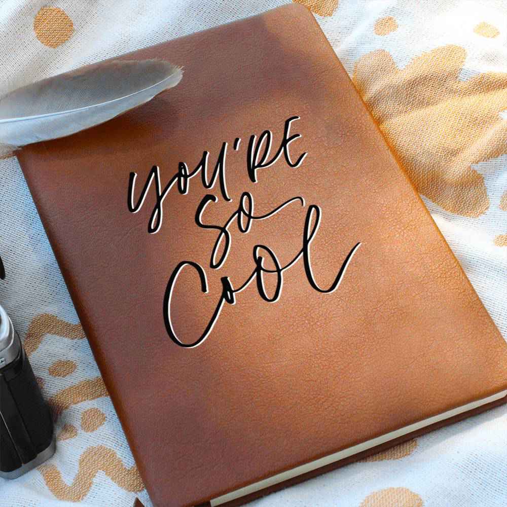 Youre So Cool - Inspirational Leather Journal - Encouragement, Birthday or Christmas Gift