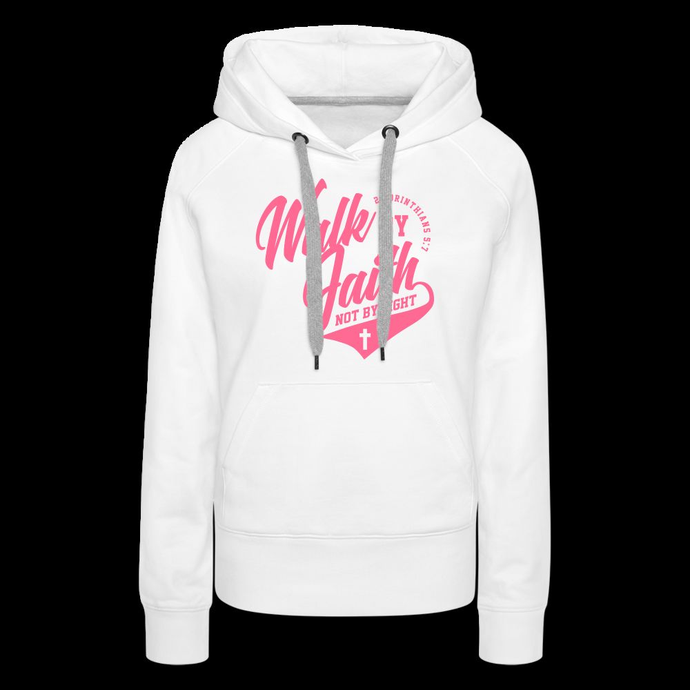Walk By Faith Not By Sight Women’s Premium Hoodie