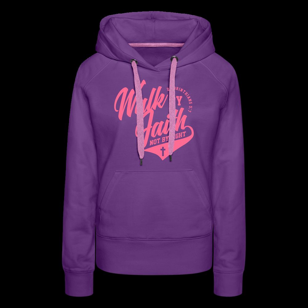 Walk By Faith Not By Sight Women’s Premium Hoodie