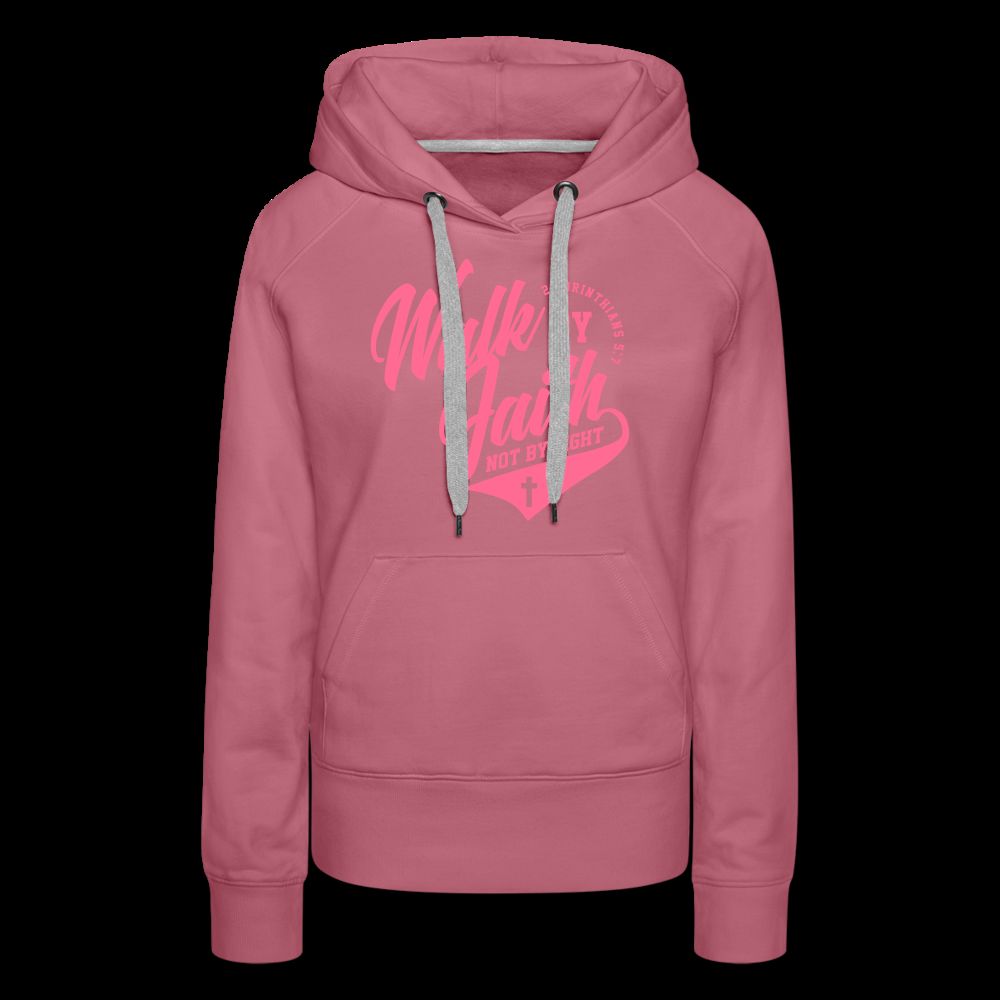 Walk By Faith Not By Sight Women’s Premium Hoodie