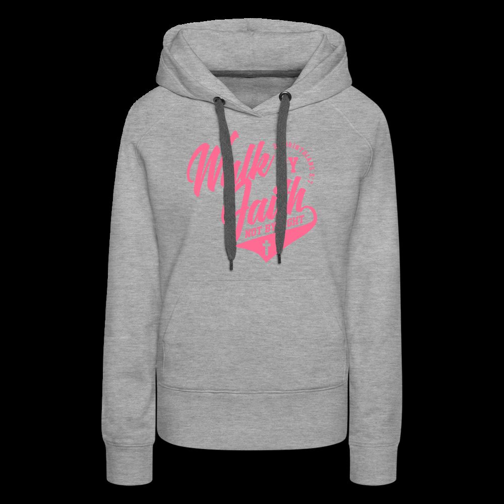 Walk By Faith Not By Sight Women’s Premium Hoodie
