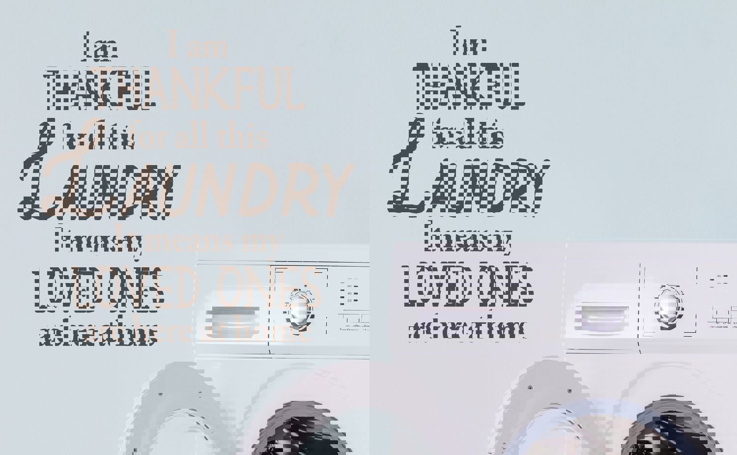 I Am Thankful For All This Laundry | Laundry Wall Decal