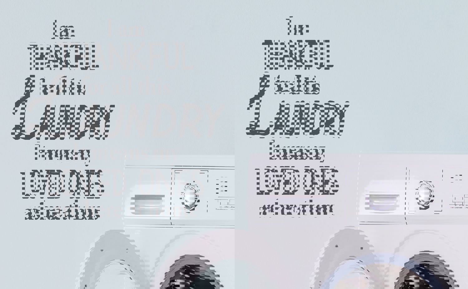 I Am Thankful For All This Laundry | Laundry Wall Decal